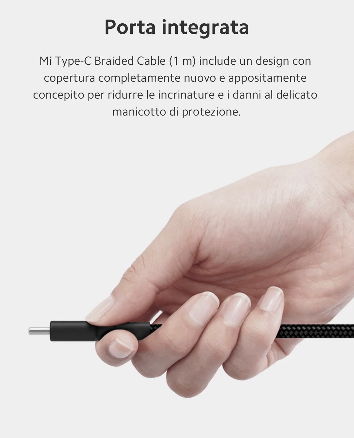 Redmi Braided USB Type-C Cable
Treccia in fibra ad alta resistenza
Porta integrata
Robusto e resistente
